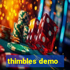 thimbles demo